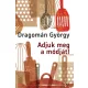 Dragomán György: Adjuk meg a Módját! signed copy, personalised