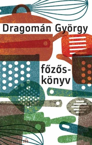 Dragomán György: Főzőskönyv signed copy, not personalised