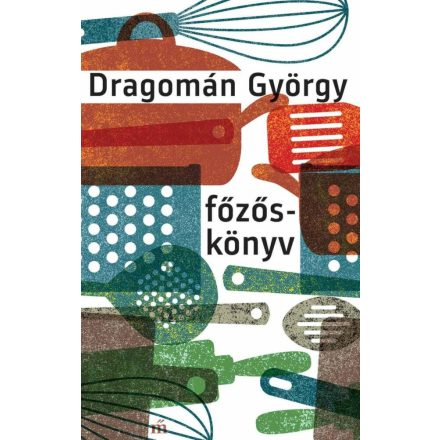 Dragomán György: Főzőskönyv - Személyre szóló dedikált példány