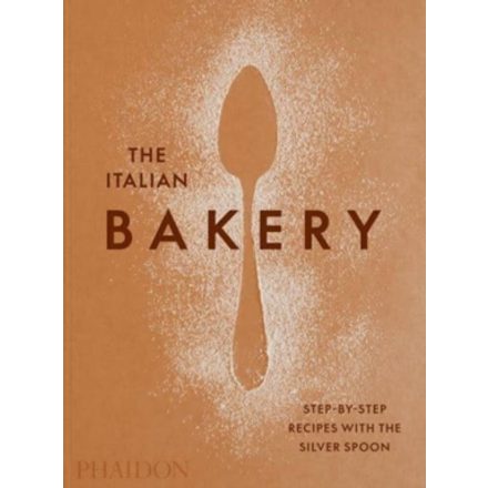 The Italian Bakery - Step by Step recipes with the Silver Spoon