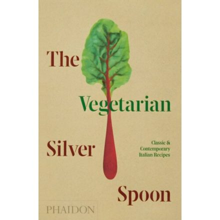 The Vegetarian Silver Spoon - Classic and Contemporary Italian Recipes